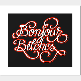 Bonjour bitches Posters and Art